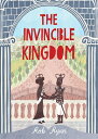 The Invincible Kingdom INVINCIBLE KINGDOM （The Invisible Kingdom Trilogy） 