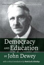 Democracy and Education by John Dewey: With a Critical Introduction by Patricia H. Hinchey DEMOCRACY EDUCATION BY JOHN （Timely Classics in Education） John Dewey