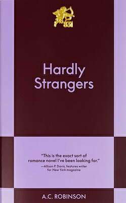 Hardly Strangers: An 831 Stories Romance HARDLY STRANGERS [ A. C. Robinson ]