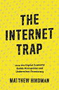 ŷ֥å㤨The Internet Trap: How the Digital Economy Builds Monopolies and Undermines Democracy INTERNET TRAP [ Matthew Hindman ]פβǤʤ5,649ߤˤʤޤ