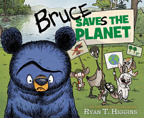 Bruce Saves the Planet: A Disney Planet Possible Book BRUCE SAVES THE PLANET （Mother Bruce） [ Ryan T. Higgins ]
