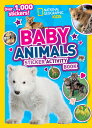 National Geographic Kids Baby Animals Sticker Activity Book NATL GEOGRAPHIC KIDS BABY ANIM （Ng Sticker Activity Books） 