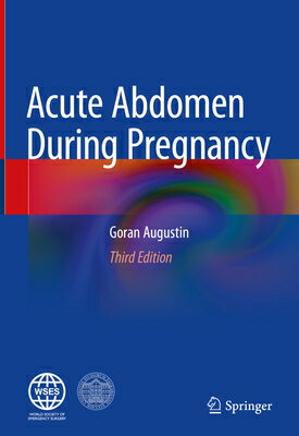 ACUTE ABDOMEN DURING PREGNANCY Goran Augustin SPRINGER NATURE2023 Hardcover 2023 English ISBN：9783031260209 洋書 Computers & Science（コンピューター＆科学） Medical