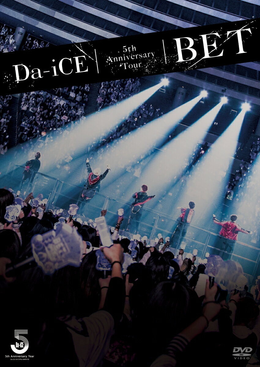 Da-iCE 5th Anniversary Tour -BET-