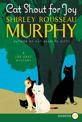 Cat Shout for Joy: A Joe Grey Mystery CAT SHOUT FOR JOY -LP （Joe Grey Cat Mystery） [ Shirley Rousseau Murphy ]