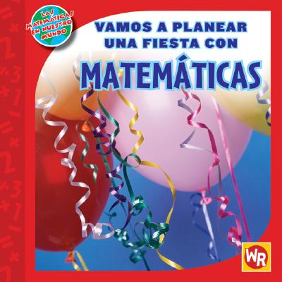Vamos A Planear una Fiesta Con Matematicas = Vamos ...