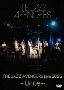 THE JAZZ AVENGERS Live 2023 〜Unite〜