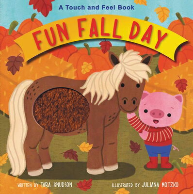Fun Fall Day: A Touch and Feel Board Book FUN FALL DAY [ Tara Knudson ]