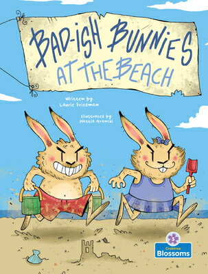 Bad-Ish Bunnies at the Beach BAD-ISH BUNNIES AT THE BEACH （Bad-Ish Bunnies - Level 3） [ Laurie Friedman ]