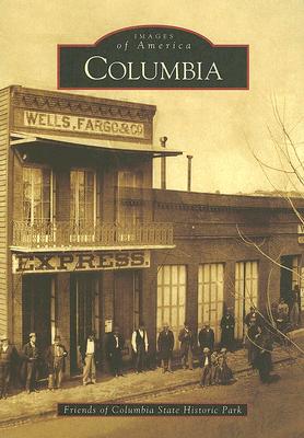 Columbia COLUMBIA Images of America [ Friends of Columbia State Hist...