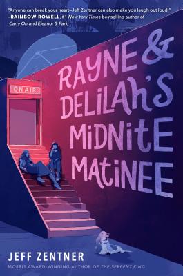 Rayne & Delilah's Midnite Matinee RAYNE & DELILAHS MIDNITE MATIN [ Jeff Zentner ]