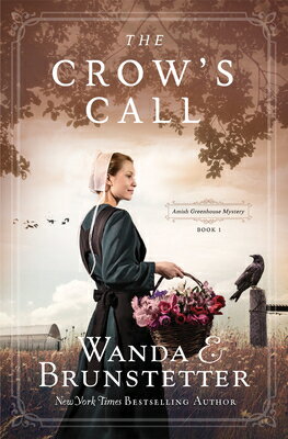 The Crow's Call: Amish Greehouse Mystery - Book 1 Volume 1 CROWS CALL （Amish Greenhouse Mystery） [ Wanda E. Brunstetter ]