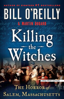 Killing the Witches: The Horror of Salem, Massachusetts KILLING THE WITCHES -LP （Bill O'Reilly's Killing） [ Bill O'Reilly ]