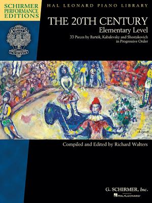The 20th Century - Elementary Level: 33 Piano Pieces by Bela Bartok, Dmitri Kabalevsky and Dmitri Sh