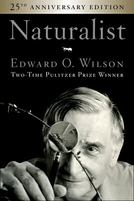 Naturalist 25th Anniversary Edition NATURALIST 25TH ANNIV /E NEW E [ Edward O. Wilson ]