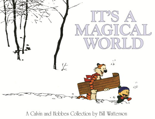 It's a Magical World ITS A MAGICAL WORLD （Calvin and Hobbes） 