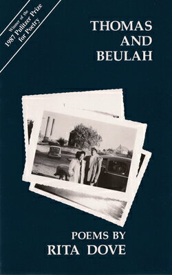 Thomas and Beulah THOMAS & BEULAH [ Rita Dove ]