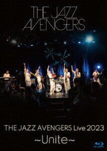 THE JAZZ AVENGERS Live 2023 〜Unite〜【Blu-ray】