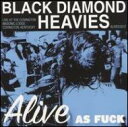 【輸入盤】Alive As Fuck: Masonic Lodge Covington Ky [ Black Diamond Heavies ]