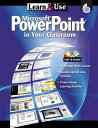 Learn & Use Microsoft Power Point in Your Classroom [With CDROM] LEARN & USE MS POWER POINT IN （Learn & Use） [ Kathleen Kopp ]