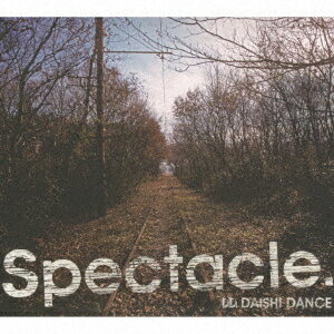 Spectacle. [ DAISHI DANCE ]