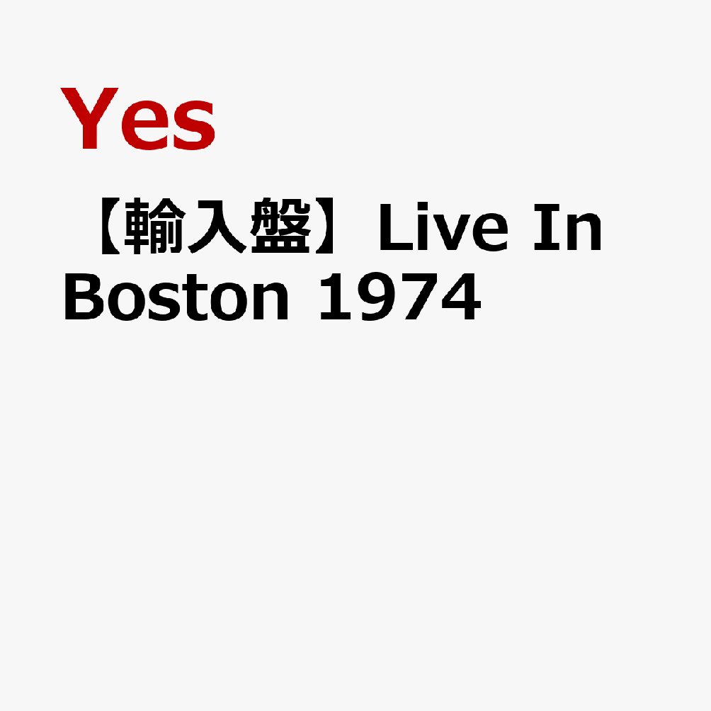 【輸入盤】Live In Boston 1974