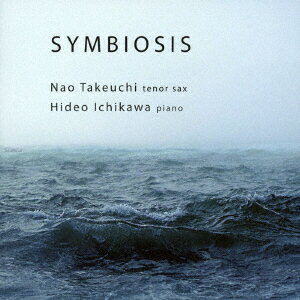 SYMBIOSIS [ Nao Takeuchi・Hideo Ichikawa ]