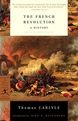 The French Revolution: A History FRENCH REVOLUTION （Modern Library Classics） [ Thomas Carlyle ]