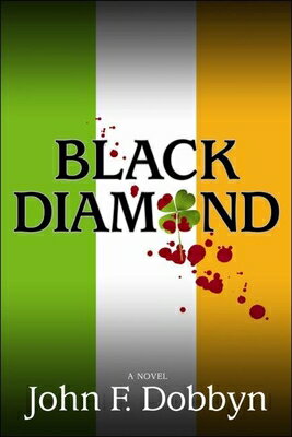 Black Diamond BLACK DIAMOND （Knight and Devlin Thriller） [ John F. Dobbyn ]