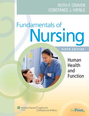 Fundamentals of Nursing: Human Health and Function [With CDROM] FUNDAMENTALS OF NURSIN-6E-W/CD [ Ruth F. Craven ]