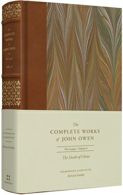 The Death of Christ (Volume 9) DEATH OF CHRIST (VOLUME 9) （Complete Works of John Owen） [ John Owen ]