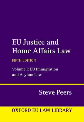 EU Justice and Home Affairs Law: Volume 1: EU Immigration and Asylum L...