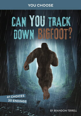 Can You Track Down Bigfoot?: An Interactive Monster Hunt CAN YOU TRACK DOWN BIGFOOT （You Choose: Monster Hunter） [ Brandon Terrell ]