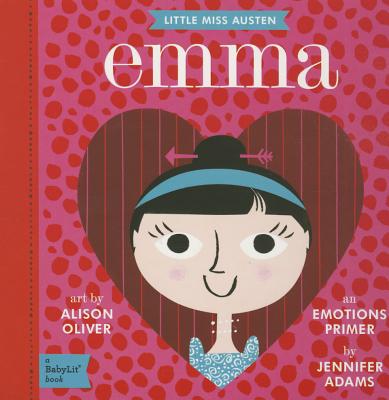 Emma: A Babylit(r) Emotions Primer EMMA （BabyLit Books） [ Jennifer Adams ]