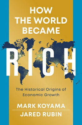 How the World Became Rich: The Historical Origins of Economic Growth HOW THE WORLD BECAME RICH 