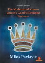 The Modernized Nimzo-Queen 039 s Gambit Declined Systems MODERNIZED NIMZO-QUEENS GAMBIT （Modernized） Milos Pavlovic