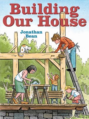 Building Our House BUILDING OUR HOUSE [ Jonathan Bean ]