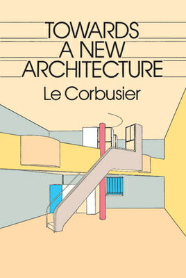 Towards a New Architecture TOWARDS A NEW ARCHITECTURE （Dover Architecture） 