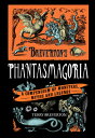 Breverton 039 s Phantasmagoria: A Compendium of Monsters, Myths and Legends BREVERTONS PHANTASMAGORIA Terry Breverton