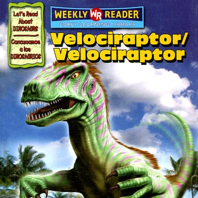 Velociraptor / Velociraptor SPA-VELOCIRAPTOR / VELOCIRAPTO （Let's Read about Dinosaurs / Conozcamos a Los Dinosaurios） 
