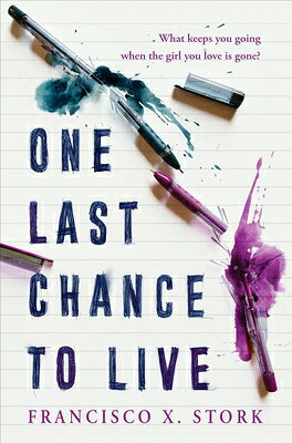 One Last Chance to Live 1 LAST CHANCE TO LIVE [ Francisco X. Stork ]