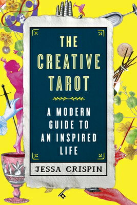 The Creative Tarot: A Modern Guide to an Inspired Life CREATIVE TAROT [ Jessa Crispin ]
