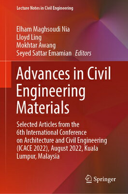 Advances in Civil Engineering Materials: Selected Articles from the 6th International Conference on ADVANCES IN CIVIL ENGINEERING Lecture Notes in Civil Engineering [ Elham Maghsoudi Nia ]