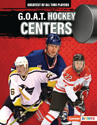 G.O.A.T. Hockey Centers GOAT HOCKEY CENTERS （Greatest of All Time Players (Lerner (Tm) Sports)） [ Josh Anderson ]