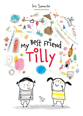 My Best Friend Tilly MY BEST FRIEND TILLY [ Iris Samartzi ]