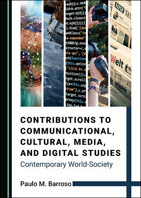 Contributions to Communicational, Cultural, Media, and Digital Studies: Contemporary World-Society CONTRIBUTIONS TO COMMUNICATION 