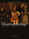 Theatrical Heritage: Challenges and Opportunities THEATRICAL HERITAGE Bruno Forment