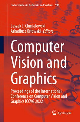 楽天楽天ブックスComputer Vision and Graphics: Proceedings of the International Conference on Computer Vision and Gra COMPUTER VISION & GRAPHICS 202 （Lecture Notes in Networks and Systems） [ Leszek J. Chmielewski ]