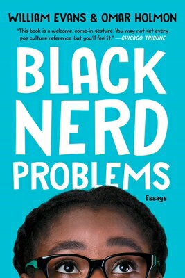 Black Nerd Problems: Essays BLACK NERD PROBLEMS [ William Evans ]