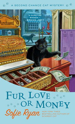 Fur Love or Money FUR LOVE OR MONEY （Second Chance Cat Mystery） [ Sofie Ryan ]